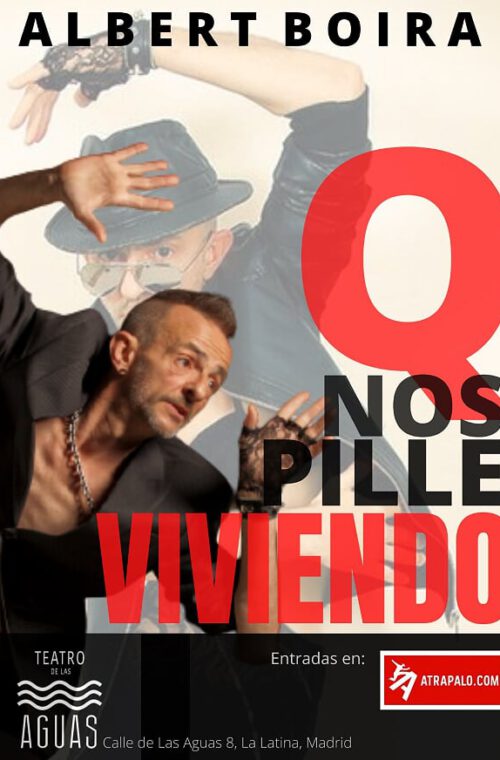 «QUE NOS PILLE VIVIENDO», Monólogo de Albert Boira (Estreno 6 de febrero de 2021)